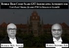 Bombay High Court Slams GST Adjudicating Authority for ‘Copy-Paste’ Order; Quashes ₹705 Cr Demand on GlobeOp