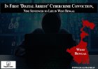 In First 'Digital Arrest' Cybercrime Conviction, Nine Sentenced to Life in West Bengal