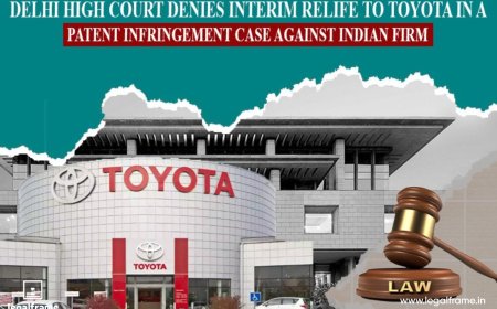 Delhi High Court Denies Interim Relief to Toyota in a Patent Infringement Case Against Indian Firm