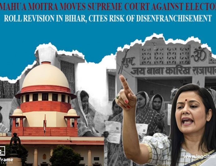 MP Mahua Moitra Moves Supreme Court Against Electoral Roll Revision in Bihar, Cites Risk of Disenfranchisement